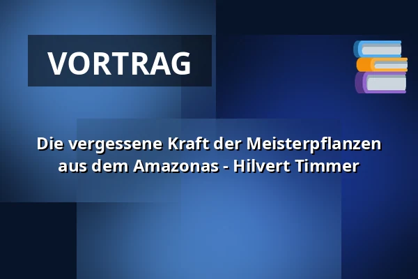 Die vergessene Kraft der Meisterpflanzen aus dem Amazonas - Hilvert Timmer — Op Hodenpijl, Schipluiden