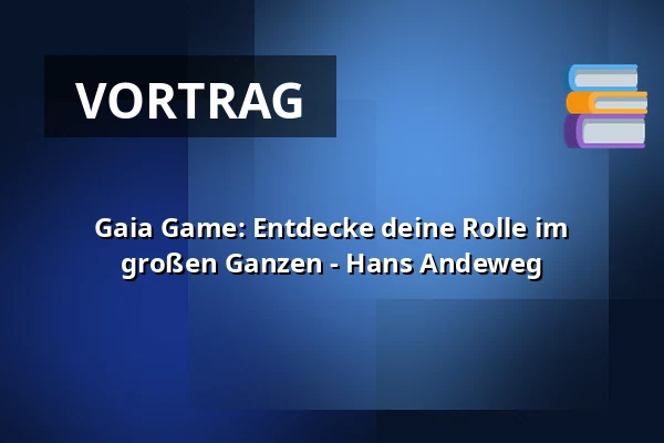 Gaia Game: Entdecke deine Rolle im großen Ganzen - Hans Andeweg — Op Hodenpijl, Schipluiden