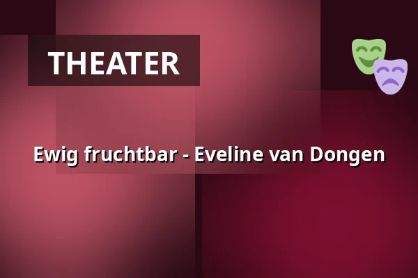 Ewig fruchtbar - Eveline van Dongen — Op Hodenpijl, Schipluiden