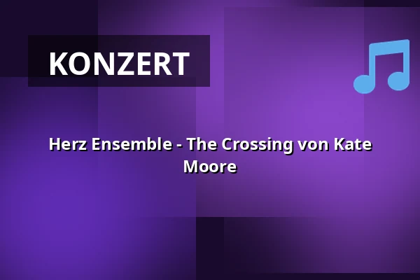Herz Ensemble - The Crossing von Kate Moore — Vituskerk Feinsum, Feinsum / Finkum