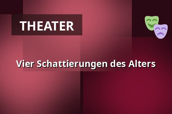 Vier Schattierungen des Alters — Plein Theater, Amsterdam