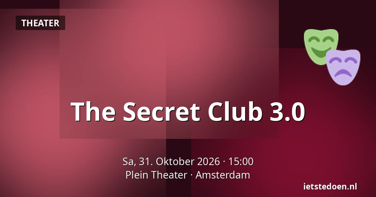The Secret Club 3.0 — Plein Theater, Amsterdam