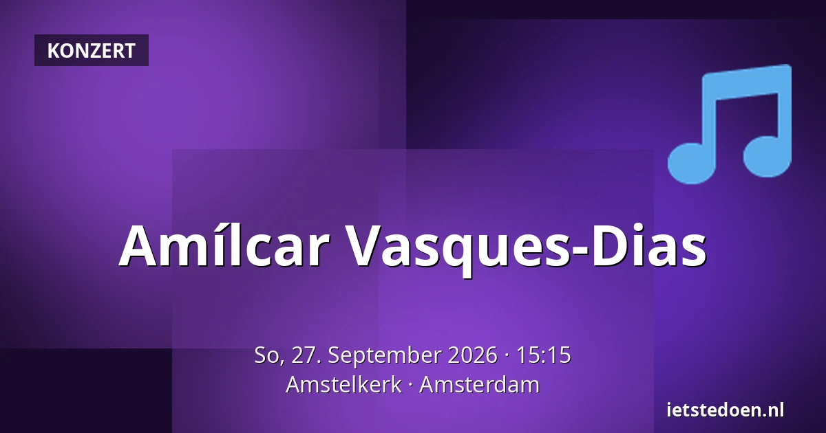 Amílcar Vasques-Dias — Amstelkerk, Amsterdam