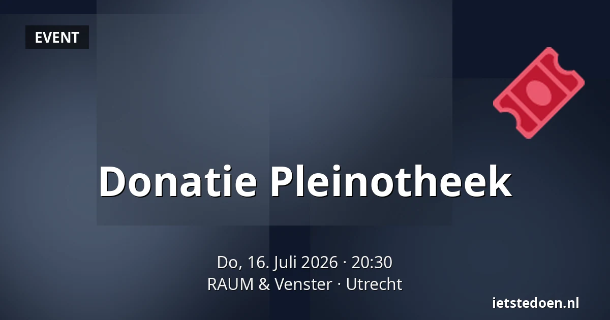 Donatie Pleinotheek — RAUM & Venster, Utrecht
