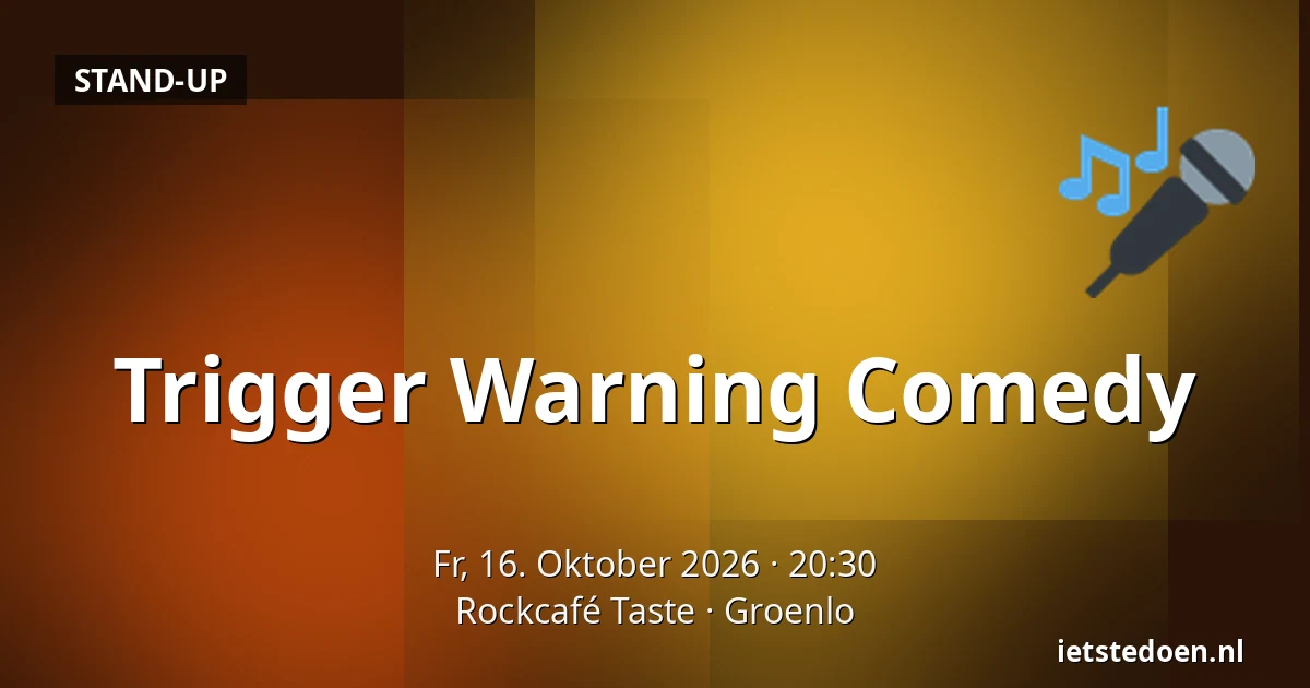 Trigger Warning Comedy — Rockcafé Taste, Groenlo