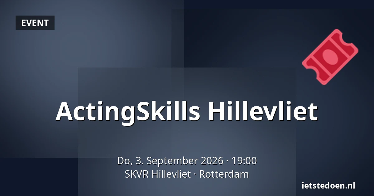 ActingSkills Hillevliet — SKVR Hillevliet, Rotterdam