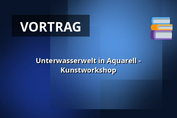 Unterwasserwelt in Aquarell - Kunstworkshop — Erasmus Universiteit Rotterdam, Rotterdam
