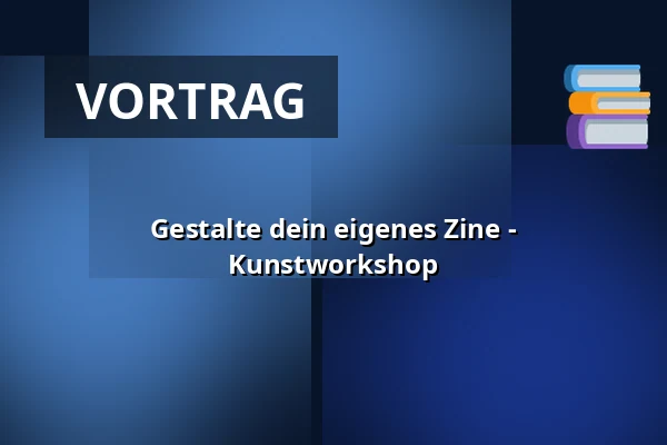 Gestalte dein eigenes Zine - Kunstworkshop — Erasmus Universiteit Rotterdam, Rotterdam