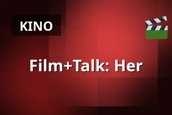 Film+Talk: Her — Erasmus Universiteit Rotterdam, Rotterdam