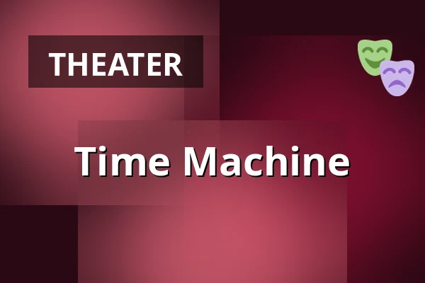 Time Machine — Theater Utrecht, Utrecht