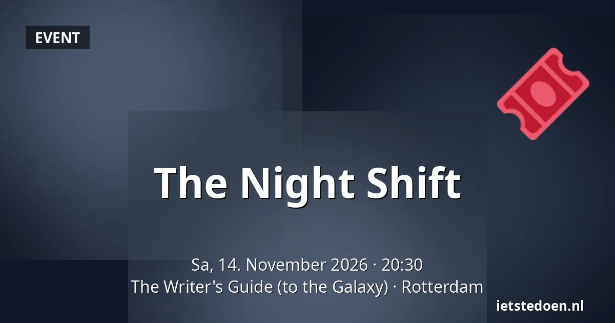 The Night Shift — The Writer's Guide (to the Galaxy), Rotterdam