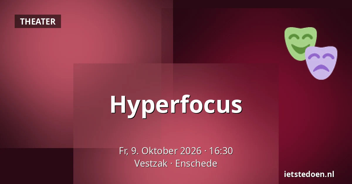 Hyperfocus — Vestzak, Enschede