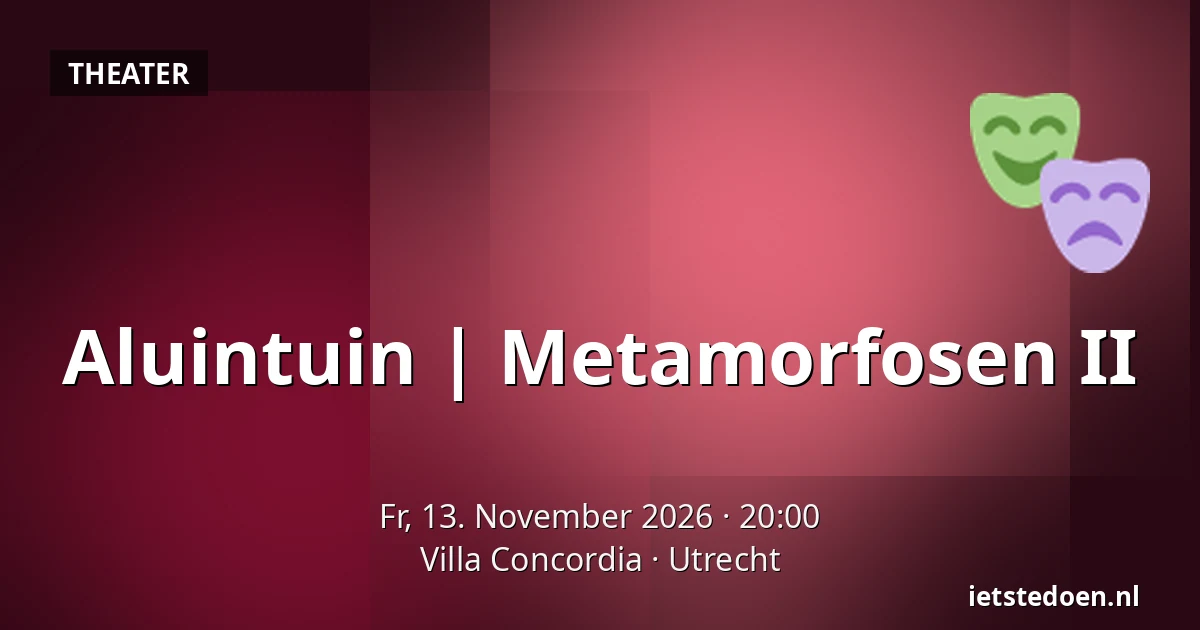 Aluintuin | Metamorfosen II — Villa Concordia, Utrecht