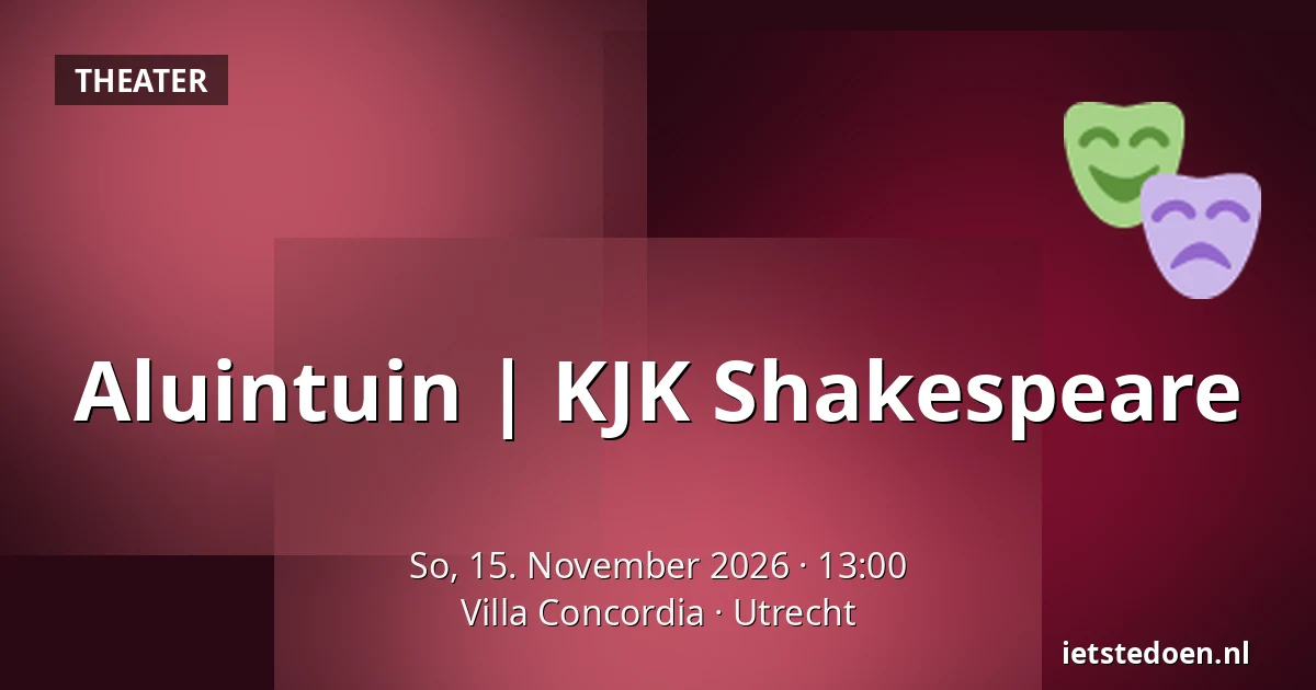 Aluintuin | KJK Shakespeare — Villa Concordia, Utrecht