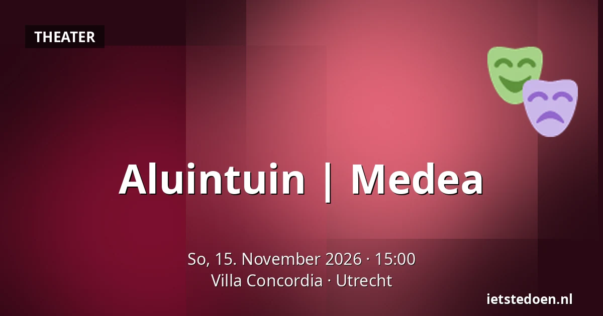 Aluintuin | Medea — Villa Concordia, Utrecht