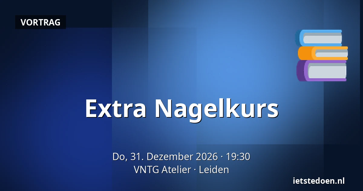 Extra Nagelkurs — VNTG Atelier, Leiden