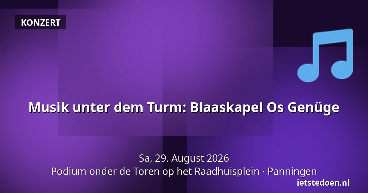 Musik unter dem Turm: Blaaskapel Os Genüge — Podium onder de Toren op het Raadhuisplein, Panningen