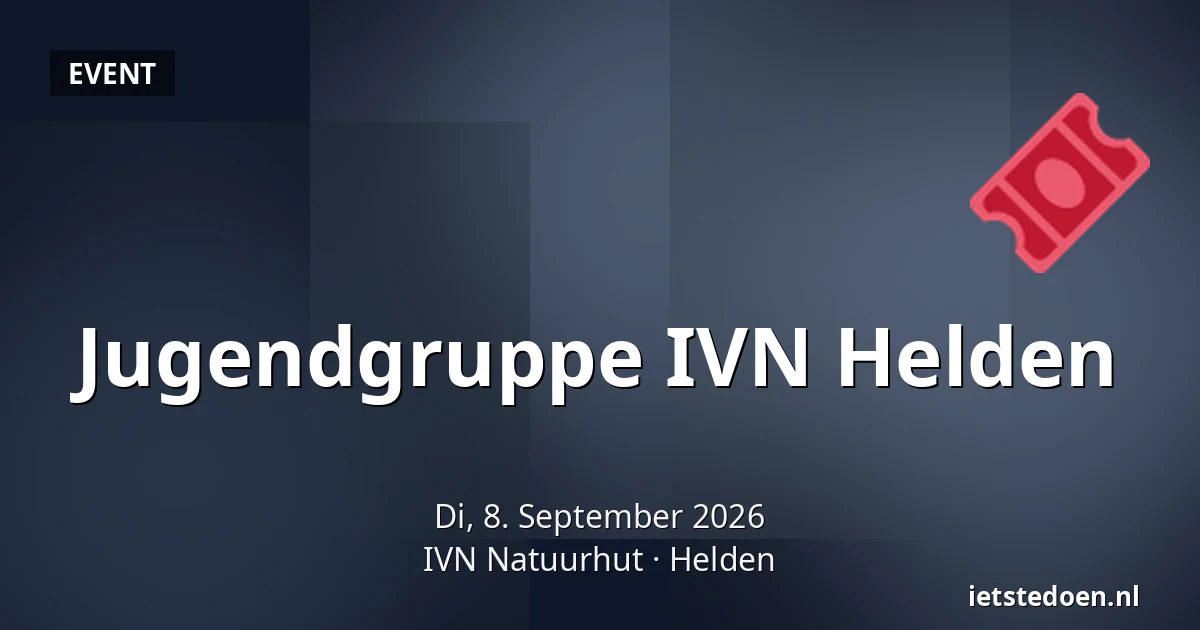Jugendgruppe IVN Helden — IVN Natuurhut, Helden