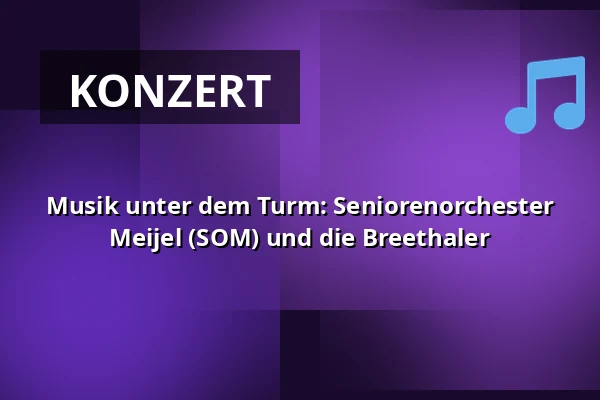 Musik unter dem Turm: Seniorenorchester Meijel (SOM) und die Breethaler — Podium onder de Toren op het Raadhuisplein, Panningen