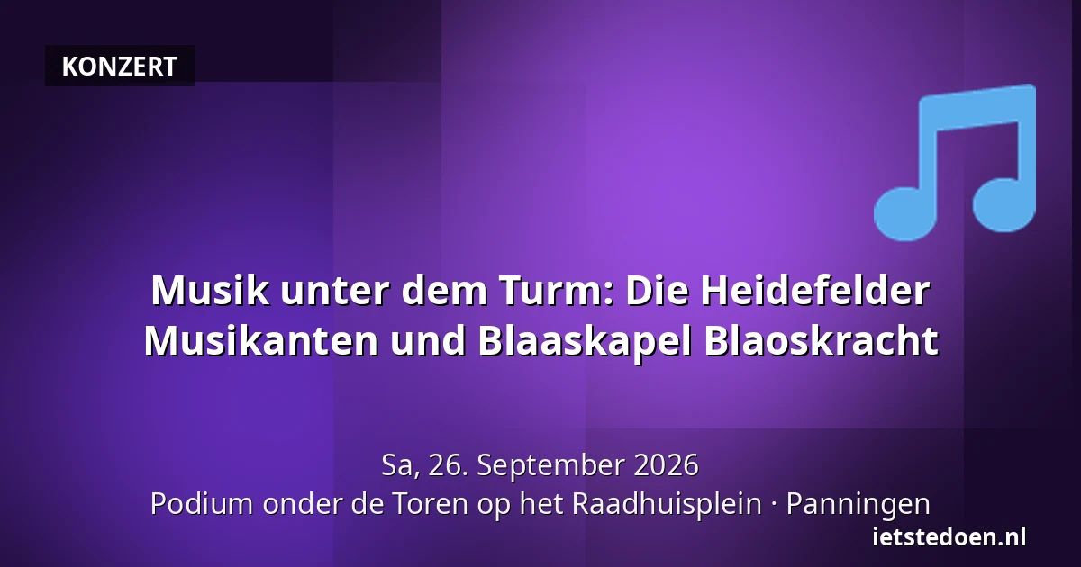 Musik unter dem Turm: Die Heidefelder Musikanten und Blaaskapel Blaoskracht — Podium onder de Toren op het Raadhuisplein, Panningen
