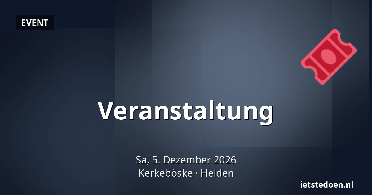 Veranstaltung — Kerkeböske, Helden