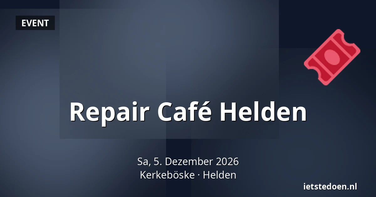 Repair Café Helden — Kerkeböske, Helden