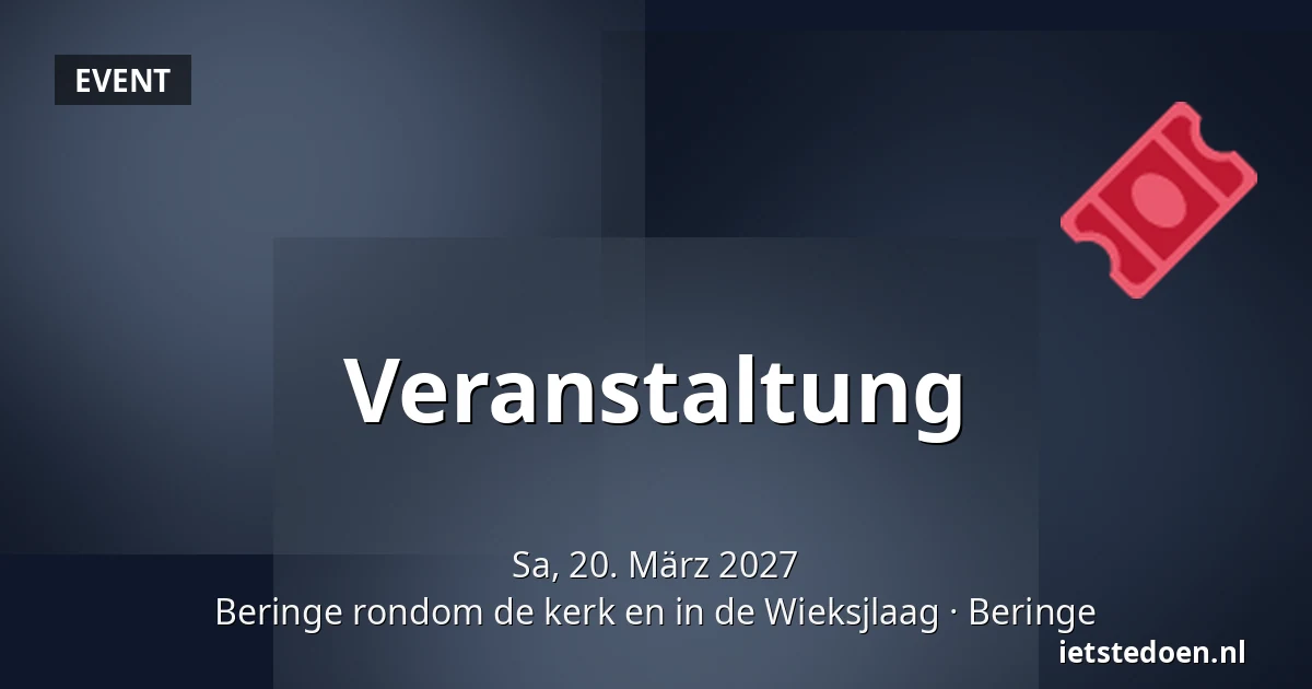 Veranstaltung — Beringe rondom de kerk en in de Wieksjlaag, Beringe