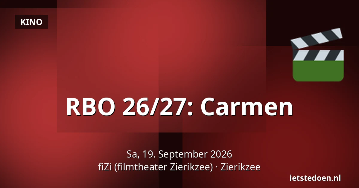 RBO 26/27: Carmen — fiZi (filmtheater Zierikzee), Zierikzee