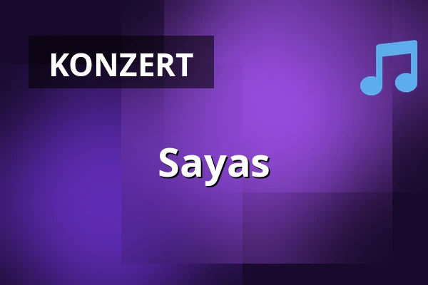 Sayas — Enschede