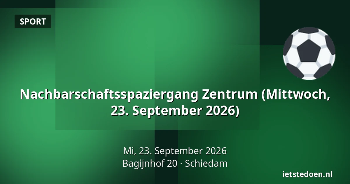 Nachbarschaftsspaziergang Zentrum (Mittwoch, 23. September 2026) — Bagijnhof 20, Schiedam