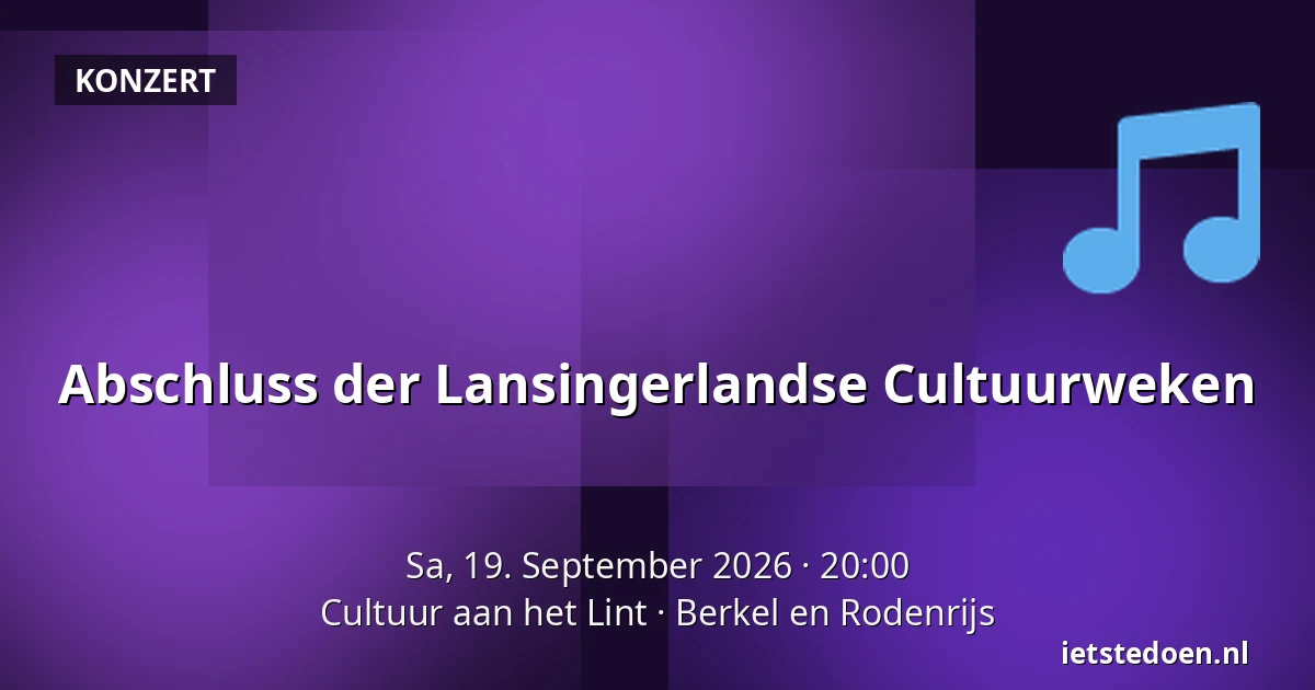 Abschluss der Lansingerlandse Cultuurweken — Cultuur aan het Lint, Berkel en Rodenrijs