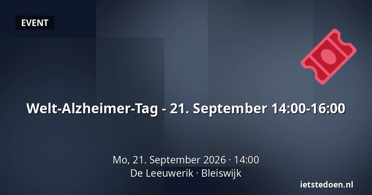 Welt-Alzheimer-Tag - 21. September 14:00-16:00 — De Leeuwerik, Bleiswijk