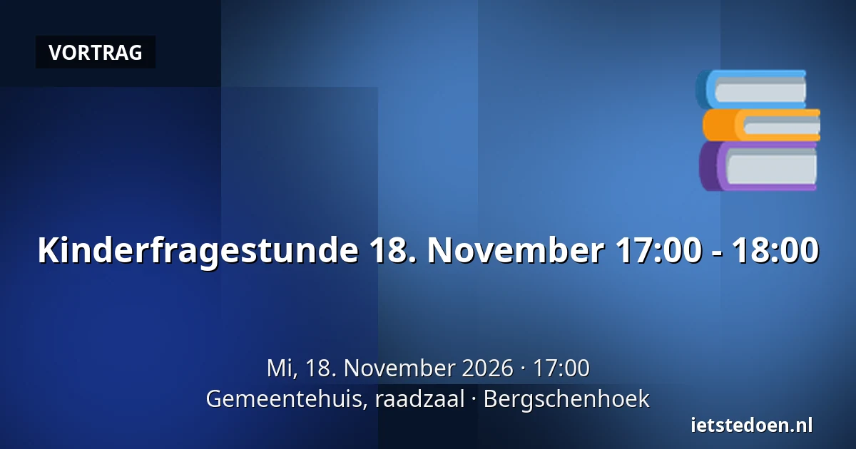 Kinderfragestunde 18. November 17:00 - 18:00 — Gemeentehuis, raadzaal, Bergschenhoek