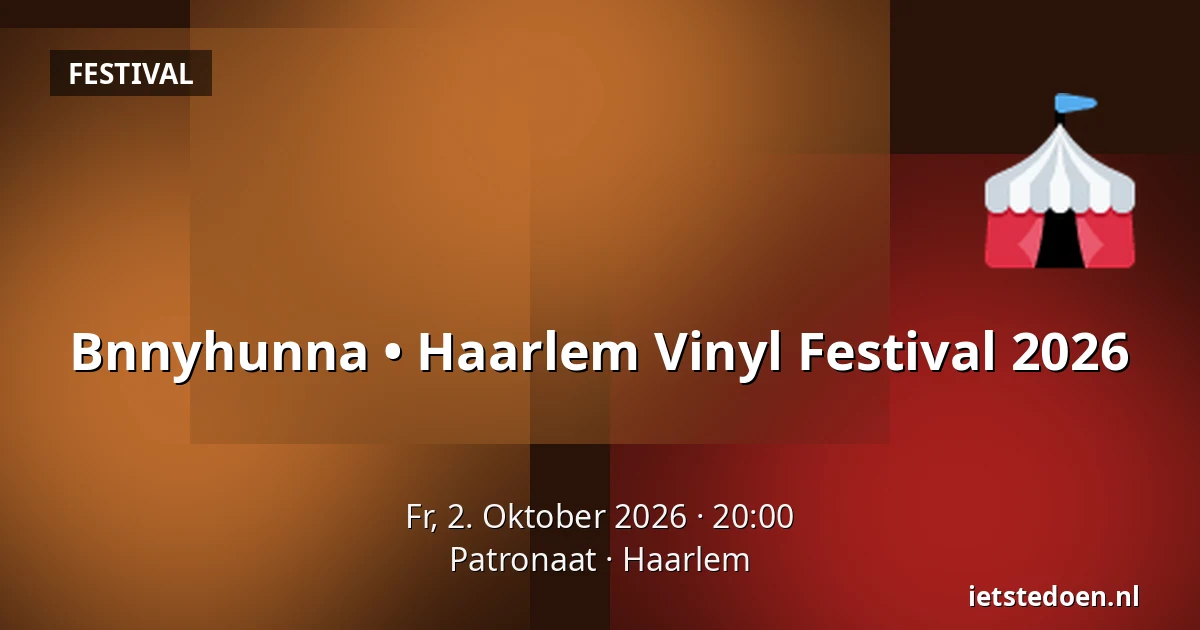 Bnnyhunna • Haarlem Vinyl Festival 2026 — Patronaat, Haarlem