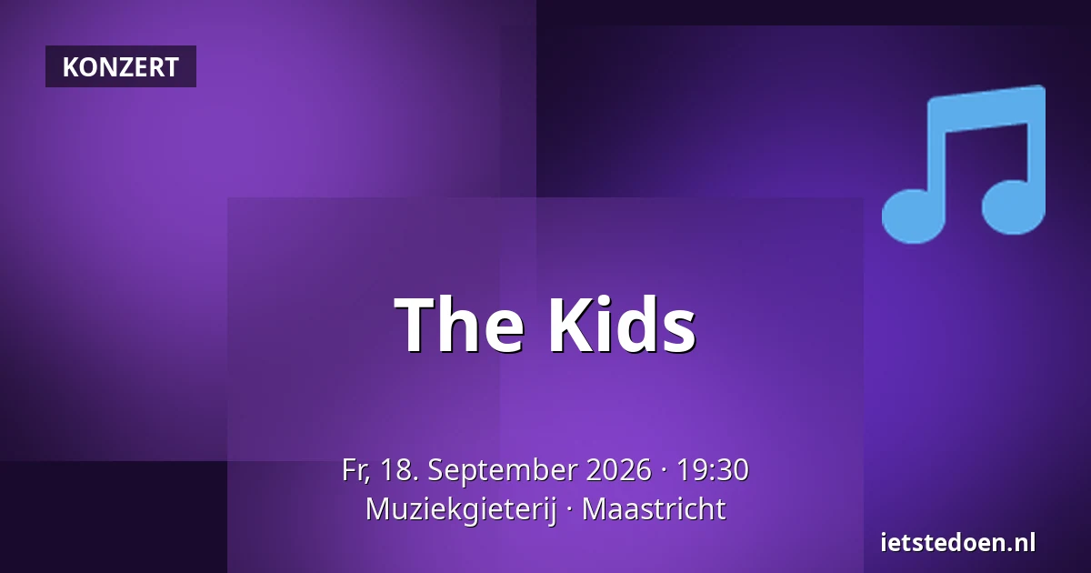 The Kids — Muziekgieterij, Maastricht