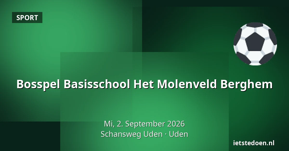 Bosspel Basisschool Het Molenveld Berghem — Schansweg Uden, Uden