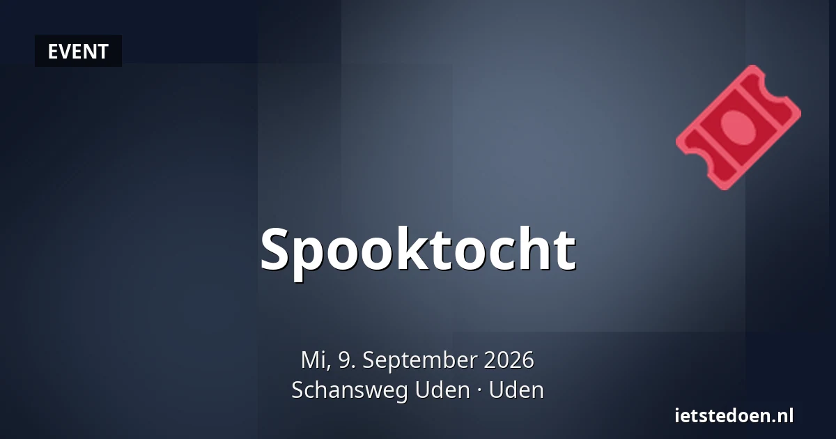 Spooktocht — Schansweg Uden, Uden