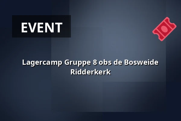 Lagercamp Gruppe 8 obs de Bosweide Ridderkerk — Schansweg Uden, Uden