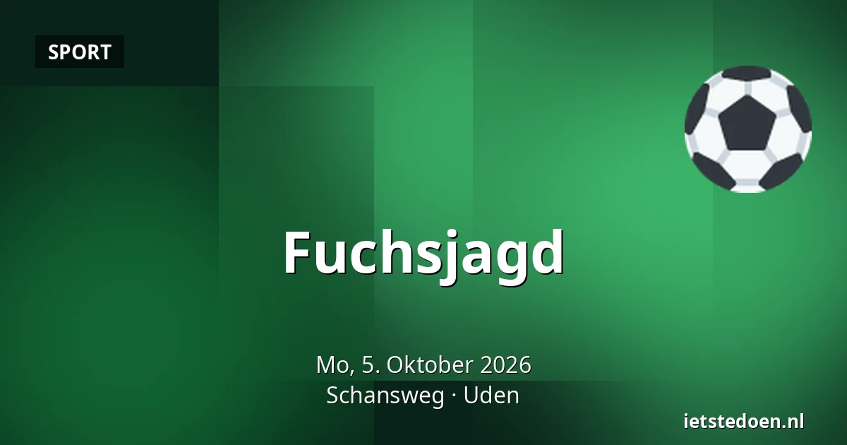 Fuchsjagd — Schansweg, Uden