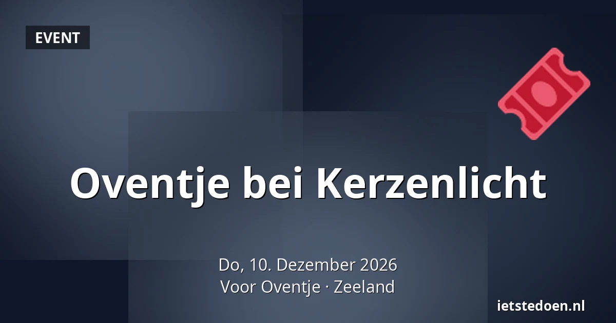 Oventje bei Kerzenlicht — Voor Oventje, Zeeland