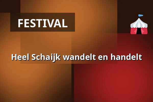 Heel Schaijk wandelt en handelt — Route loopt door Schaijk, Schaijk