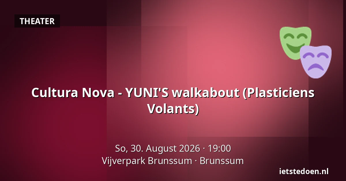 Cultura Nova - YUNI'S walkabout (Plasticiens Volants) — Vijverpark Brunssum, Brunssum