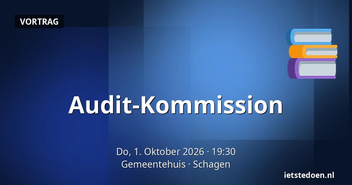 Audit-Kommission — Gemeentehuis, Schagen
