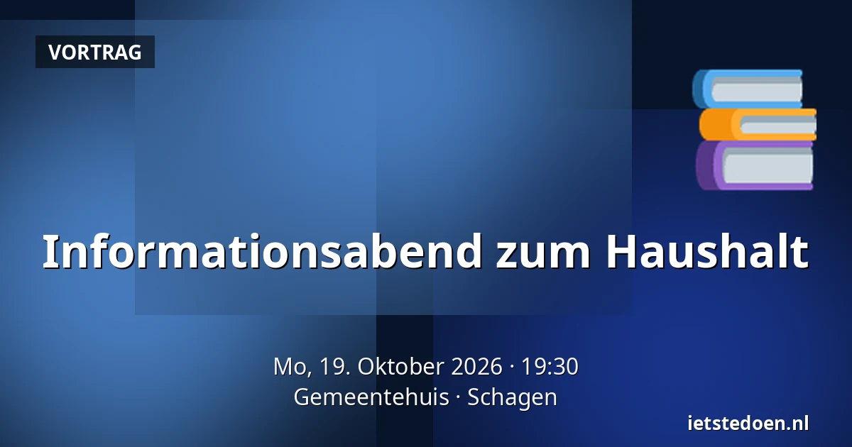 Informationsabend zum Haushalt — Gemeentehuis, Schagen