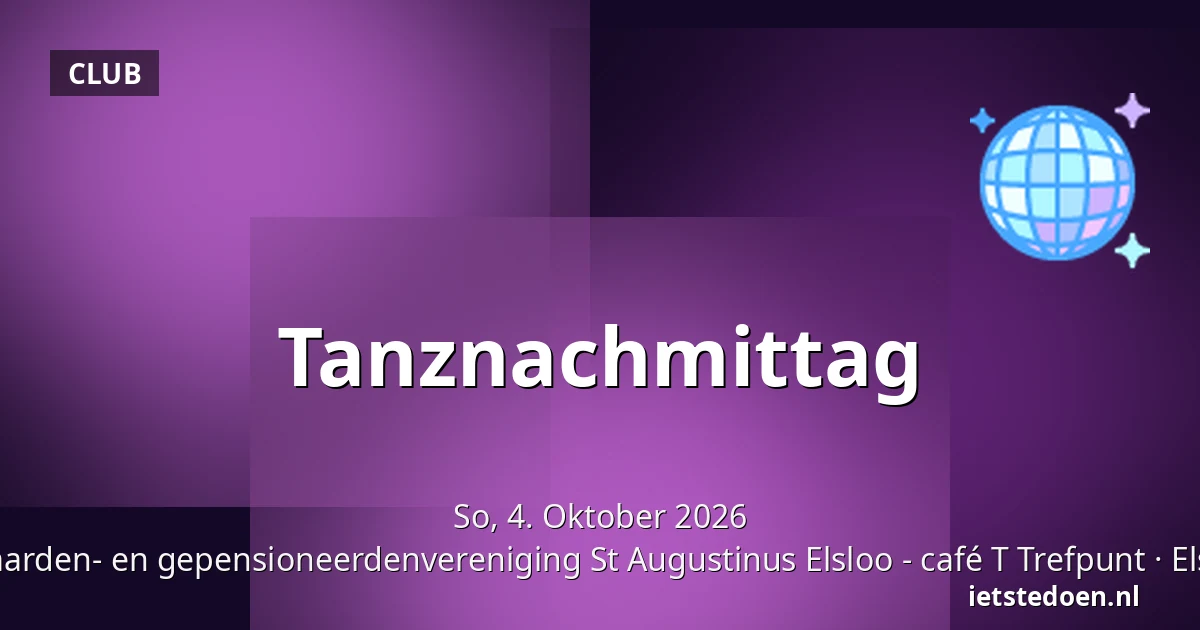 Tanznachmittag — bejaarden- en gepensioneerdenvereniging St Augustinus Elsloo - café T Trefpunt, Elsloo