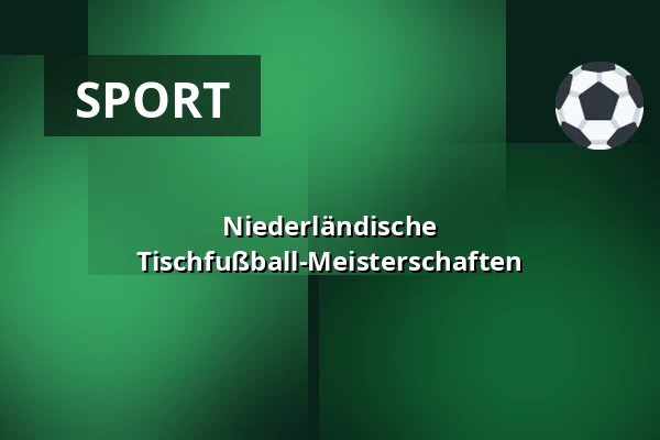 Niederländische Tischfußball-Meisterschaften — Nederlandse TafelVoetbal Bond - Maasland Centrum Elsloo, Elsloo