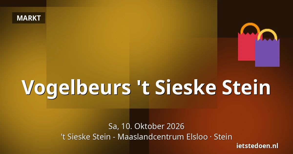 Vogelbeurs 't Sieske Stein — 't Sieske Stein - Maaslandcentrum Elsloo, Stein