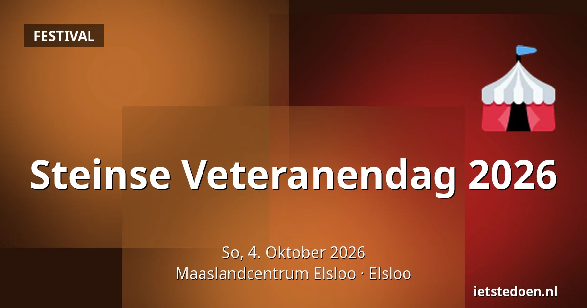 Steinse Veteranendag 2026 — Maaslandcentrum Elsloo, Elsloo