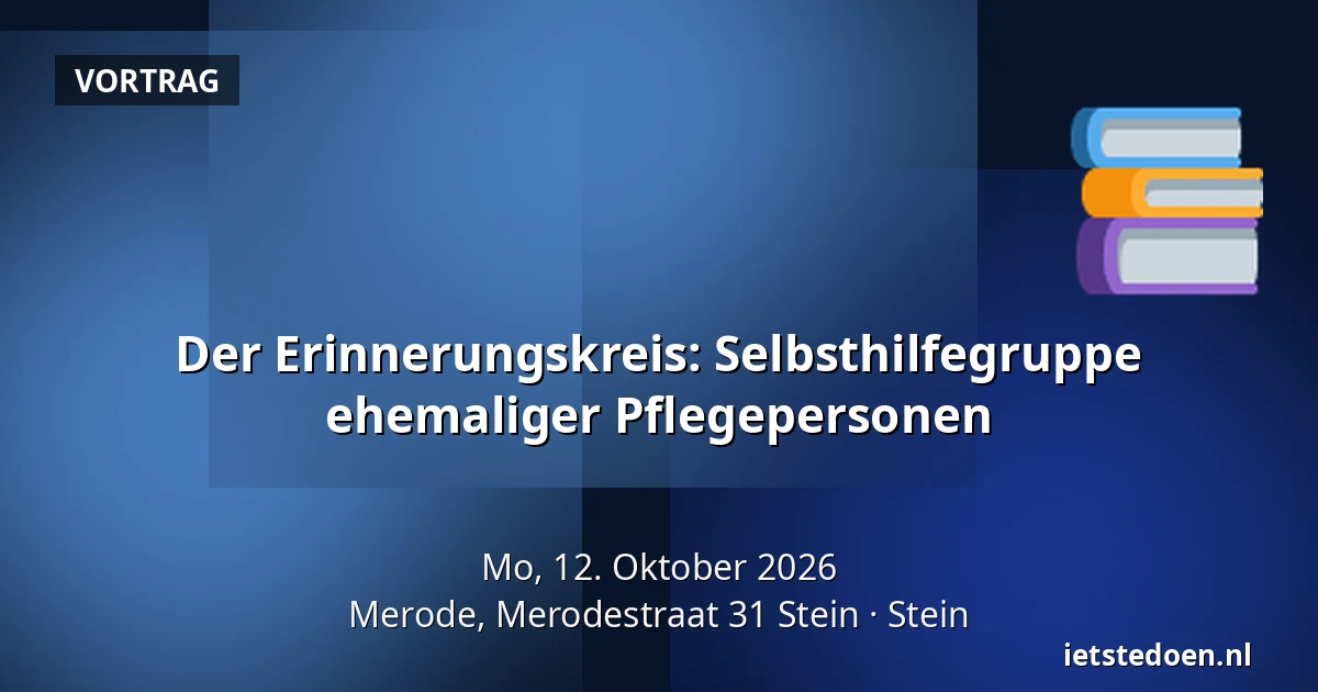 Der Erinnerungskreis: Selbsthilfegruppe ehemaliger Pflegepersonen — Merode, Merodestraat 31 Stein, Stein