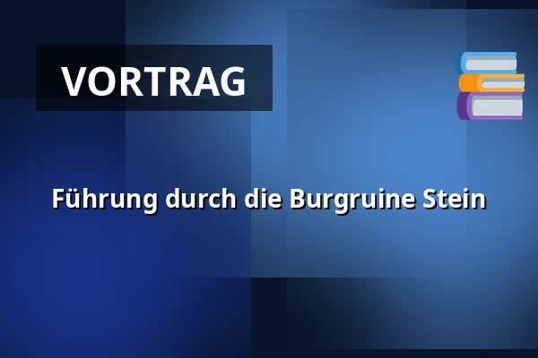 Führung durch die Burgruine Stein — Expositie Kasteelruïne - Kasteelruïne Stein, Stein